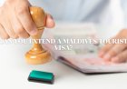 Can You Extend a Maldives Tourist Visa?